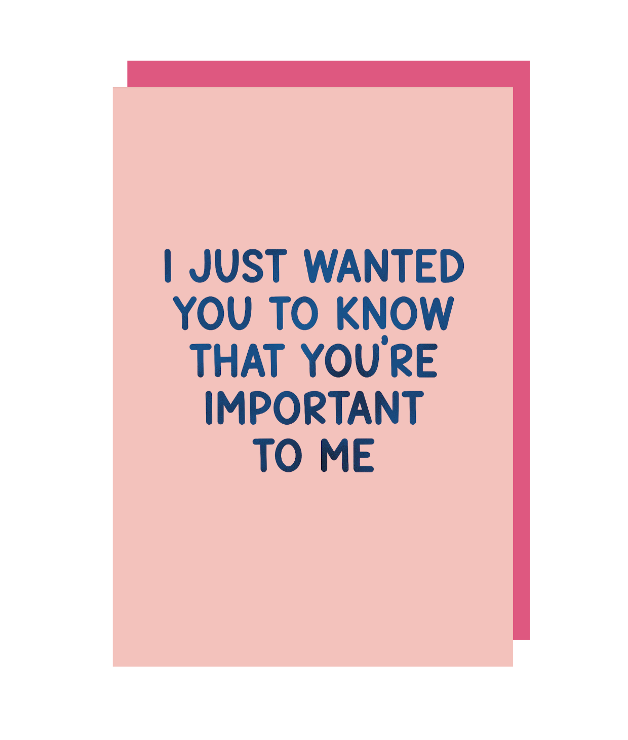 'You Are Important To Me' Greeting Card