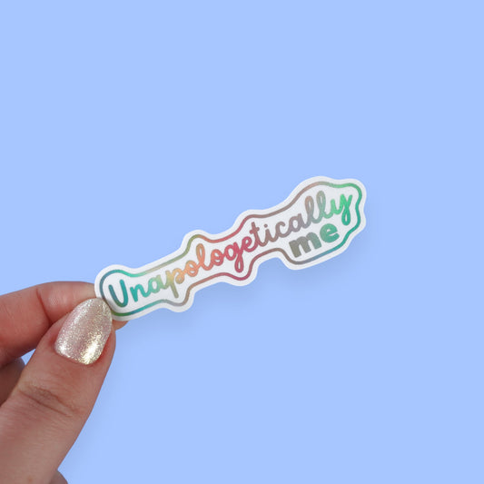 Unapologetically Me Sticker