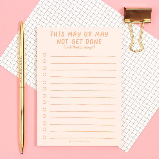 'This May Or May Not Get Done' Mindfulness A6 Notepad