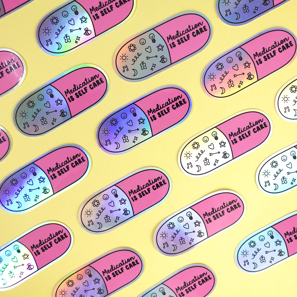 Medication Is Self-Care Holographic Sticker