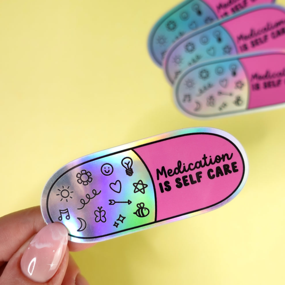 Medication Is Self-Care Holographic Sticker